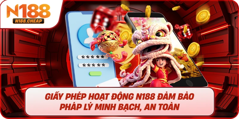 Giấy phép hoạt động N188 đảm bảo pháp lý minh bạch, an toàn