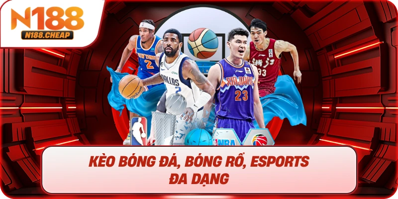 Cr Thể Thao N188 – Bóng đá, bóng rổ, Esports kèo đa dạng
