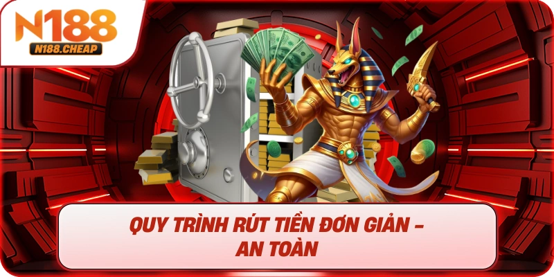 Quy trình rút tiền đơn giản - an toàn 