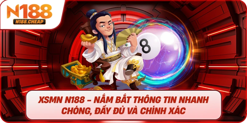 XSMN N188 - Nắm bắt thông tin nhanh chóng, đầy đủ và chính xác